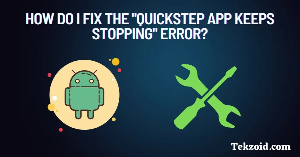 fix the quickstep app keeps stopping error