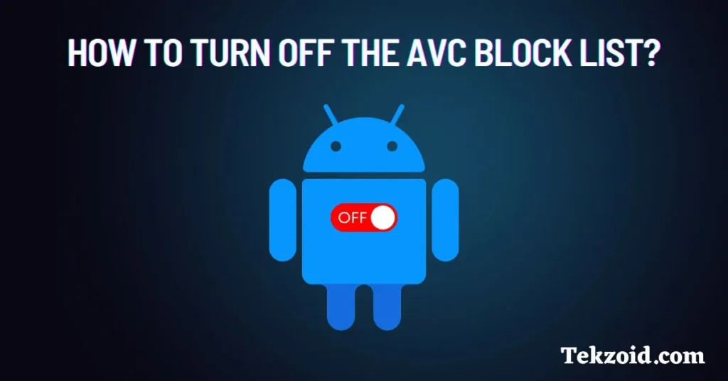 How to turn off the AVC block list