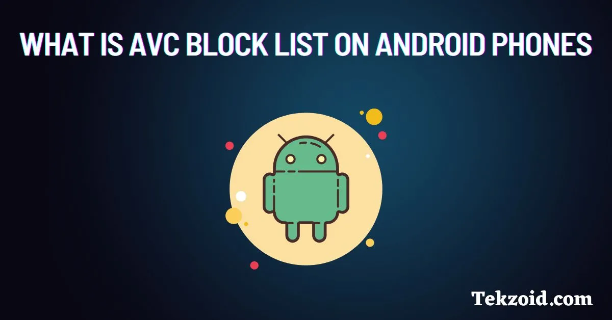 What is AVC block list on Android phones