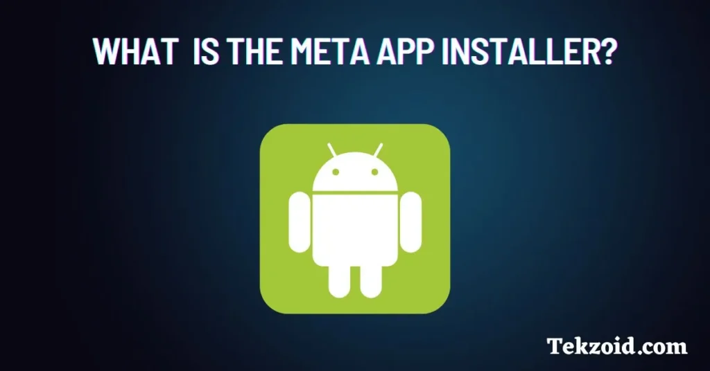 What is the Meta App Installer