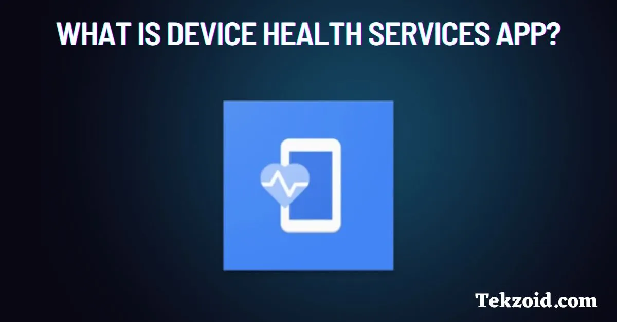 Device Health Services on Android: Features Fixes FAQs Device Health Services on Android: Features Fixes FAQs