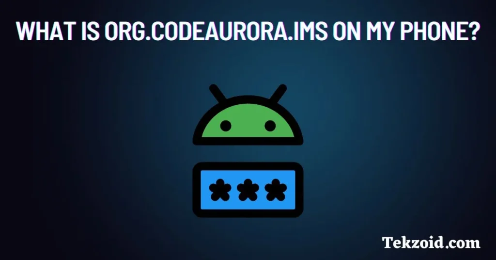 What is org.codeaurora.ims on my phone