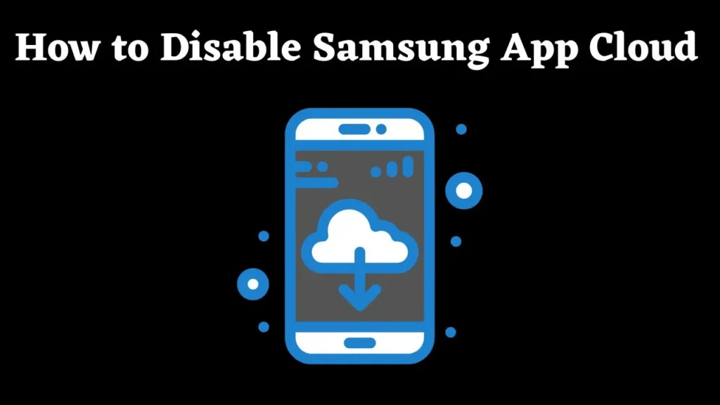 remove Samsung App Cloud