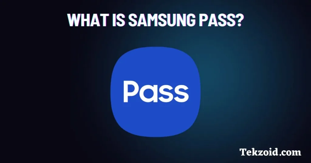 What Is Samsung Pass