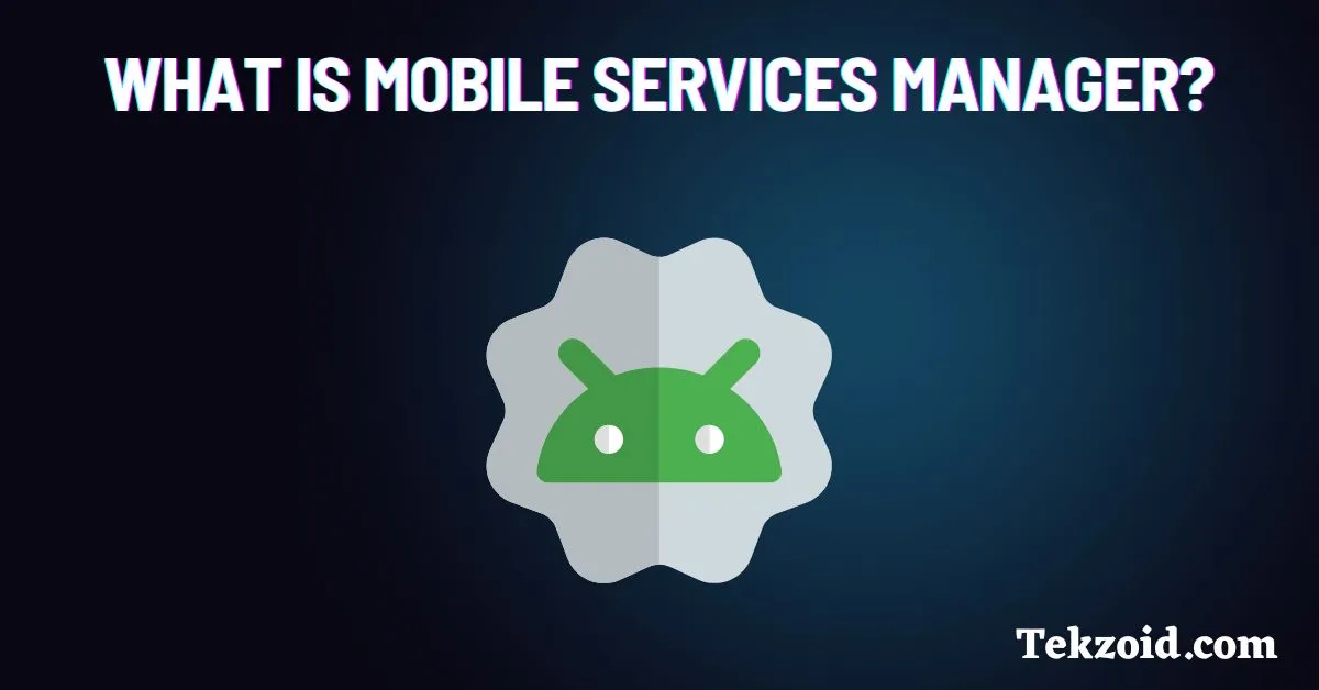 What is Mobile Services Manager