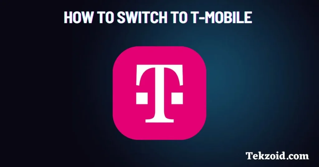 How to Switch to T Mobile
