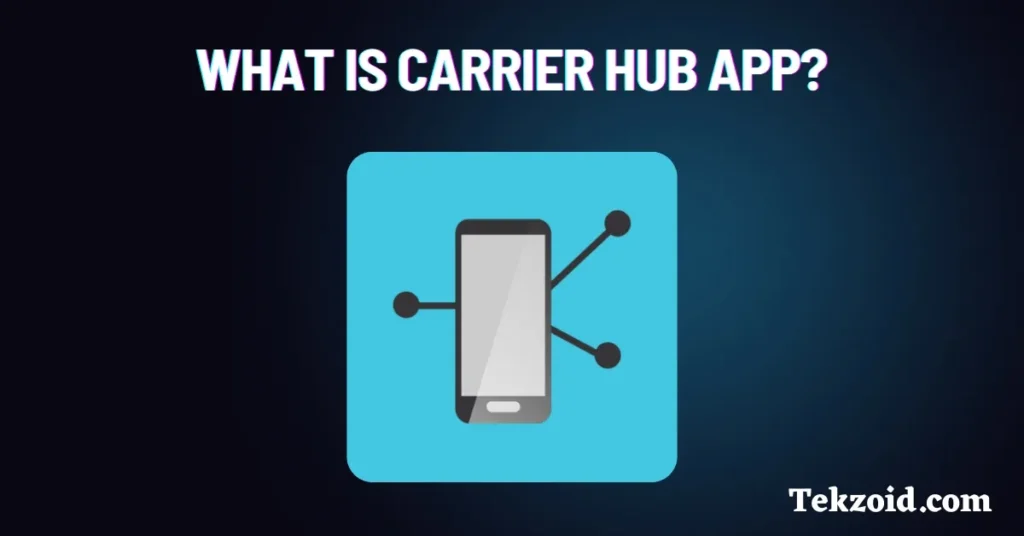 What is Carrier Hub App