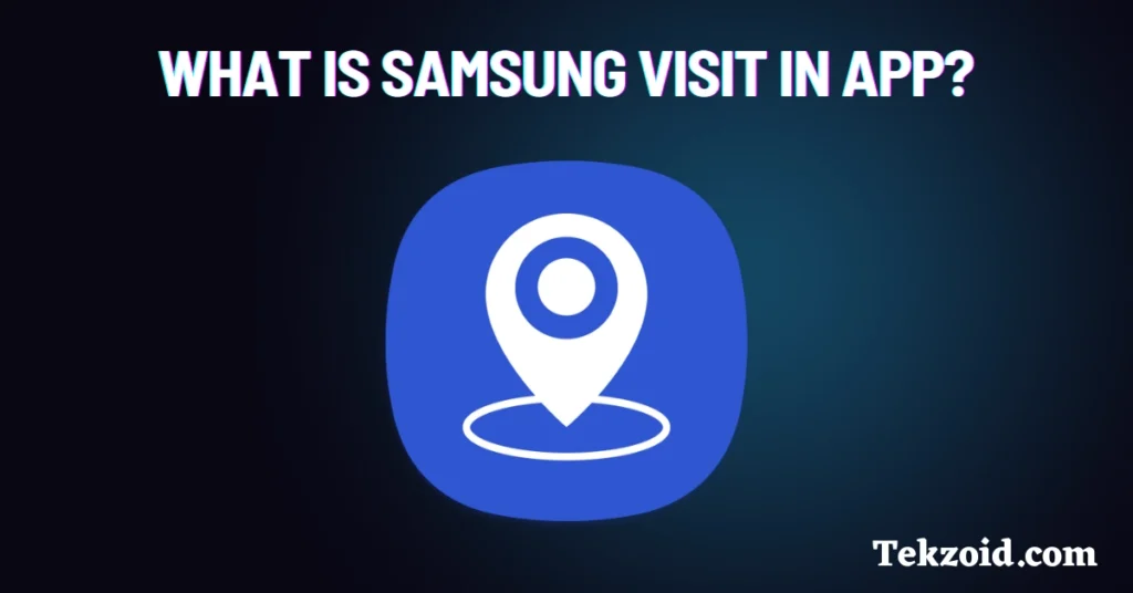 What is Samsung Visit In App?