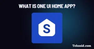 What is One UI Home App?