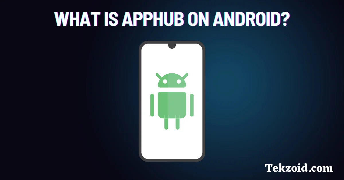 What Is AppHub on Android