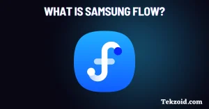 What is Samsung Flow?