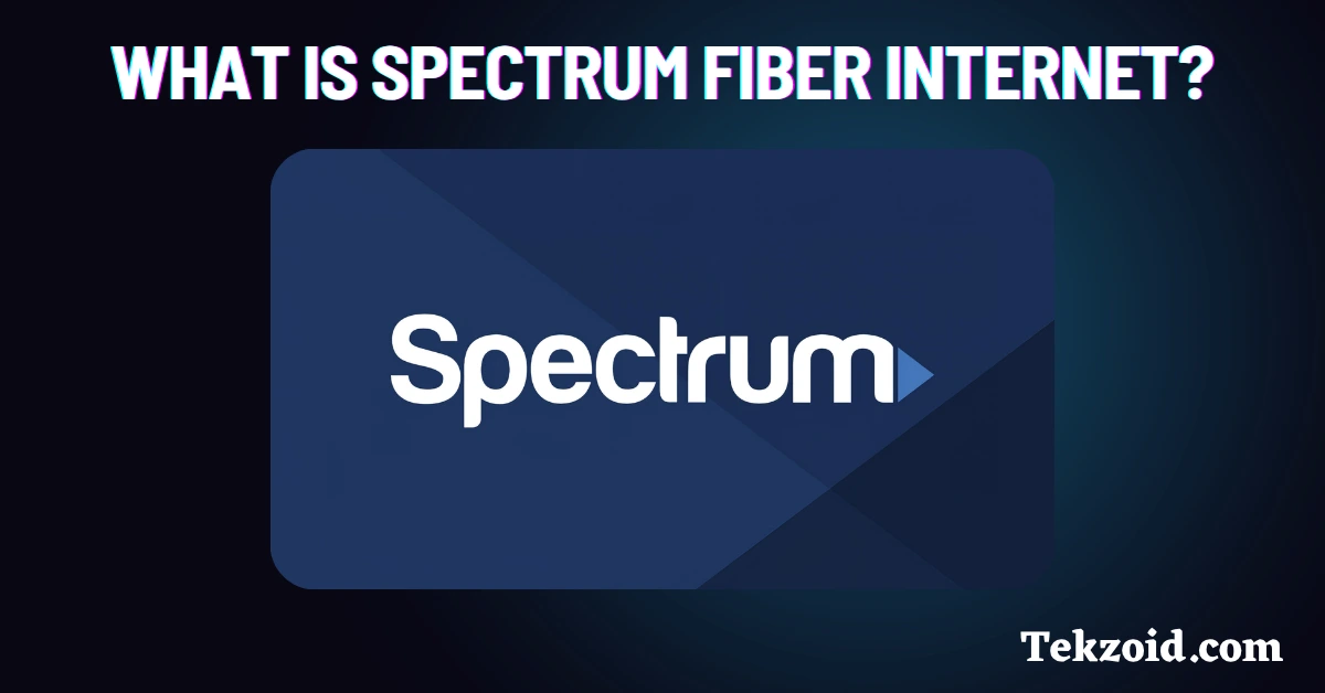 What is Spectrum Fiber Internet?