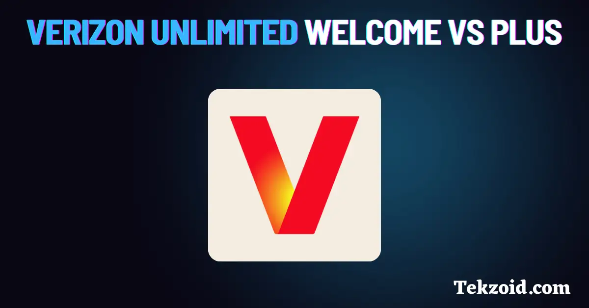 Verizon Unlimited Welcome vs Unlimited Plus: Real Differences Explained