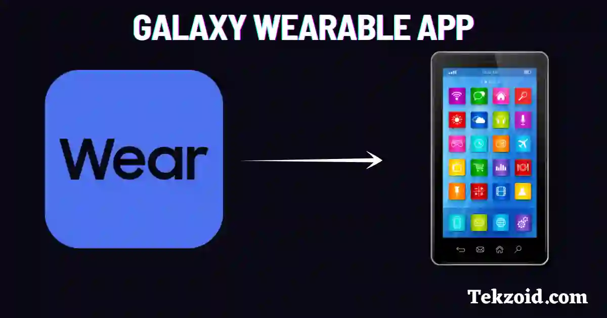 Galaxy Wearable App