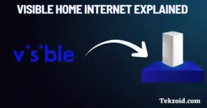 Visible Home Internet Explained