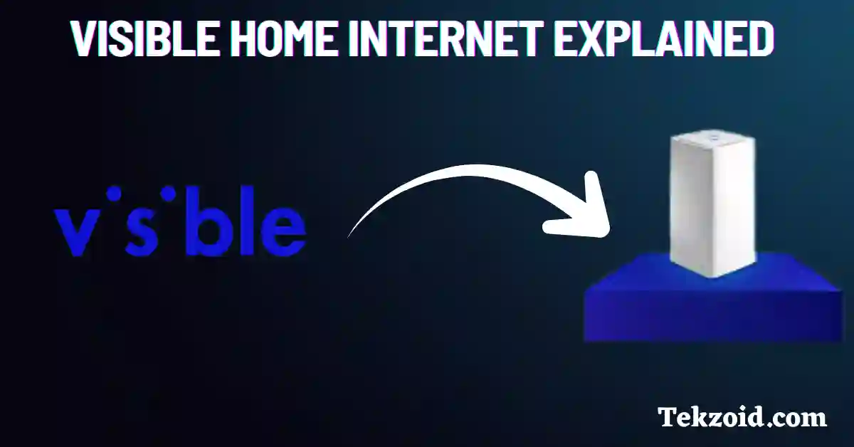 Visible Home Internet Explained